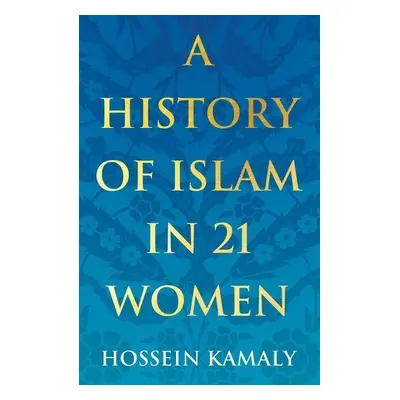 A History of Islam in 21 Women