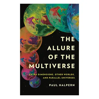 The Allure of the Multiverse