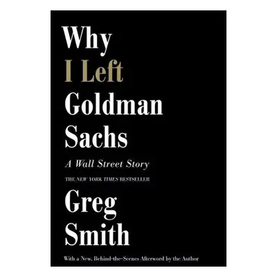 Why I Left Goldman Sachs