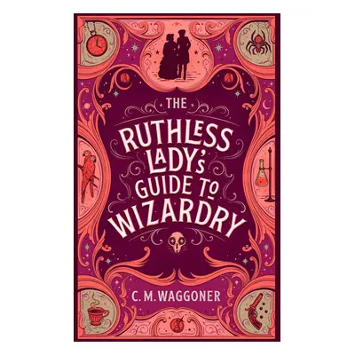 The Ruthless Lady's Guide to Wizardry