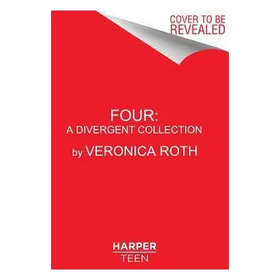 Four: A Divergent Collection