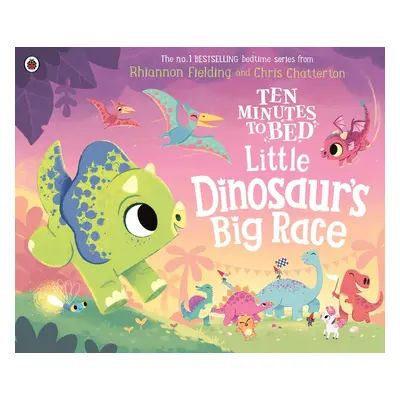 Ten Minutes to Bed: Little Dinosaur's Big Race