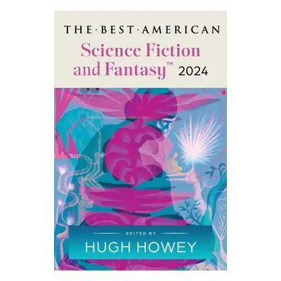 The Best American Science Fiction and Fantasy 2024