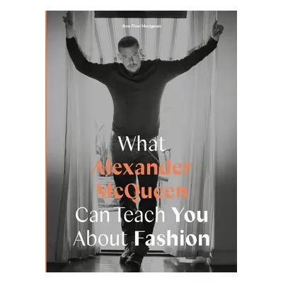 What Alexander McQueen Can Teach You About Fashion