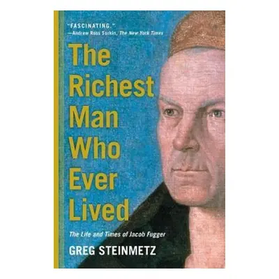 The Richest Man Who Ever Lived