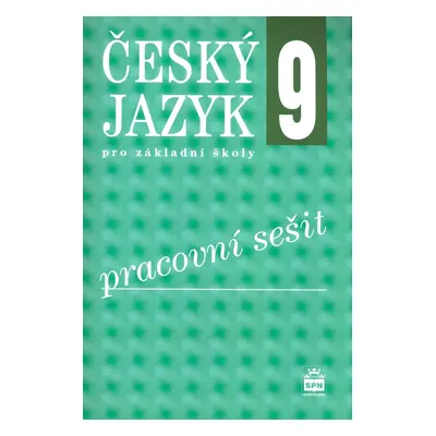 Český jazyk 9 pro základní školy Pracovní sešit