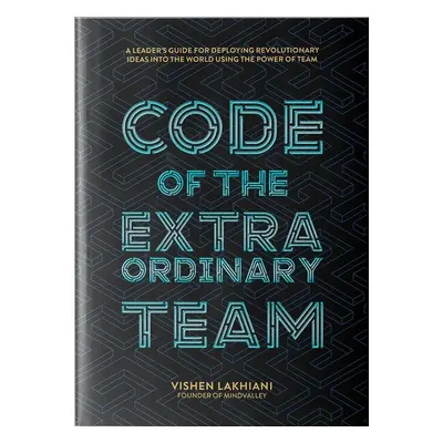 The Code of the Extraordinary Team