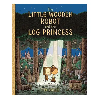 The Little Wooden Robot and the Log Princess