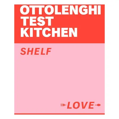 Ottolenghi Test Kitchen: Shelf Love