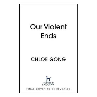 Our Violent Ends