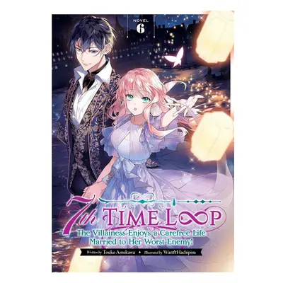 7th Time Loop: The Villainess 6 (Novel)