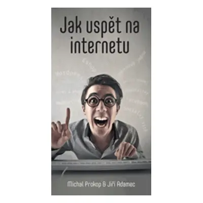 Jak uspět na internetu