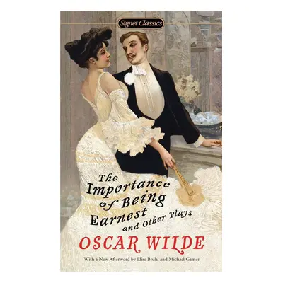 The Importance of Being Earnest and Other Plays