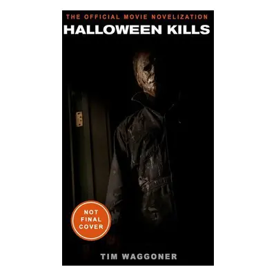 Halloween Kills: The Official Movie Novelization