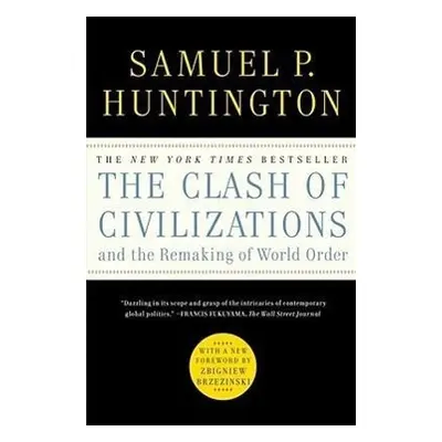 The Clash of Civilizations and the Remaking of World Order