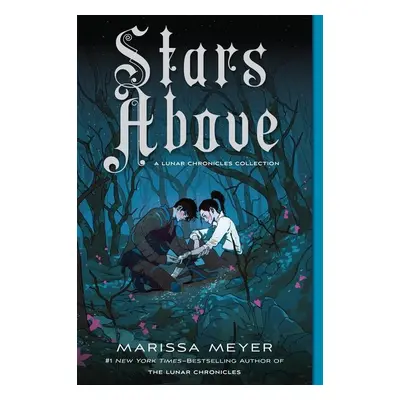 Stars Above: A Lunar Chronicles Collection