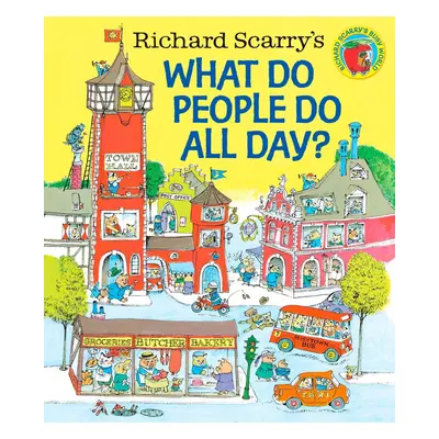 Richard Scarry's What Do People Do All Day?