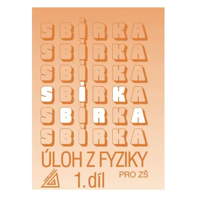 Sbírka úloh z Fyziky 1.díl pro ZŠ