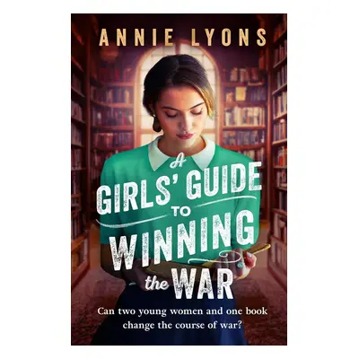 A Girls' Guide to Winning the War