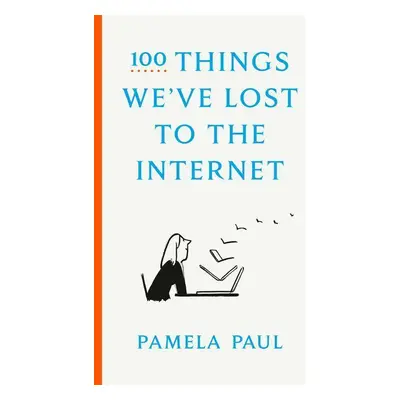 100 Things We've Lost to the Internet