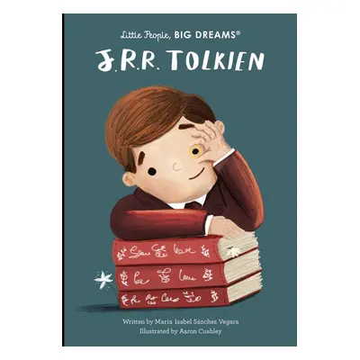 Little People Big Dreams: J. R. R. Tolkien