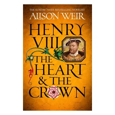 Henry VIII: The Heart and the Crown