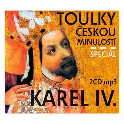 Toulky českou minulostí komplet - Speciál Karel IV.