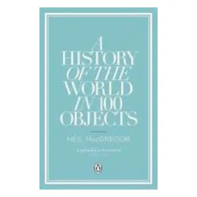 A History of the World in 100 Objects