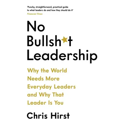 No Bullsh*t Leadership