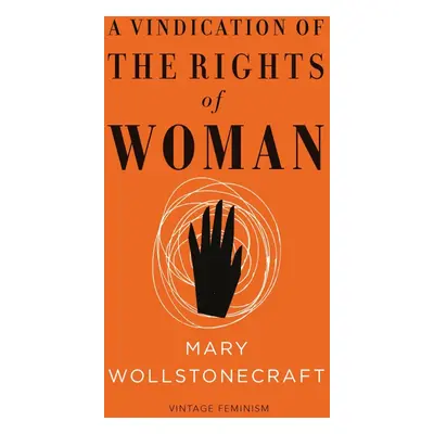 A Vindication of the Rights of Woman (Vintage Feminism Short Edition)