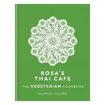 Rosa's Thai Cafe: The Vegetarian Cookbook