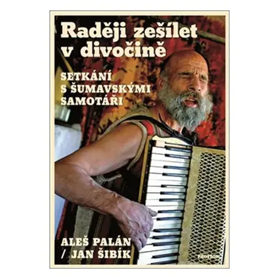 Raději zešílet v divočině