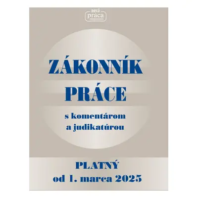 Zákonník práce s komentárom a judikatúrou 2025 (Platný od 1. marca 2025)