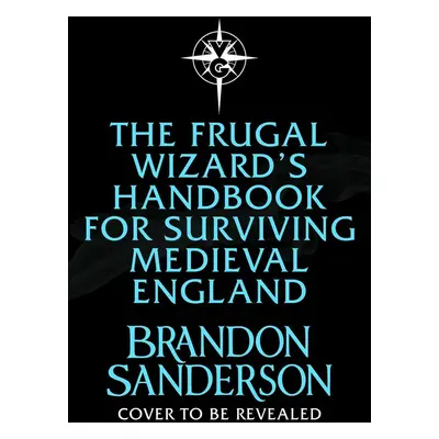 The Frugal Wizard's Handbook for Surviving Medieval England