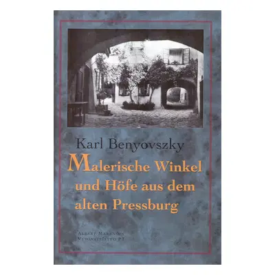 Malerische Winkel und Höfe aus dem Alten Pressburg