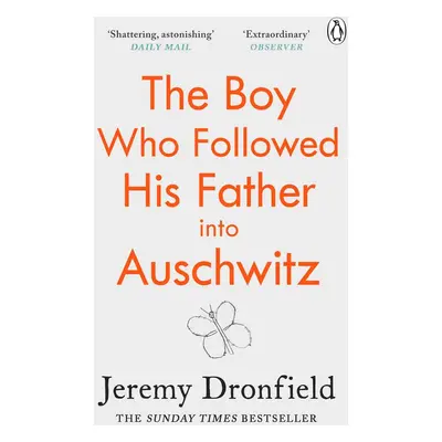 The Boy Who Followed His Father into Auschwitz