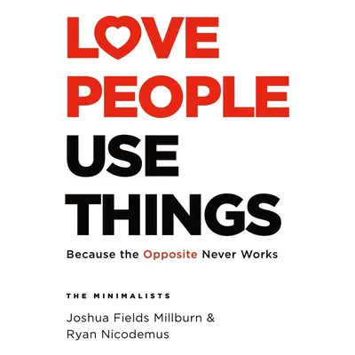 Love People Use Things