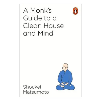 A Monk's Guide to a Clean House and Mind