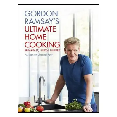 Gordon Ramsays Ultimate Home Cooking