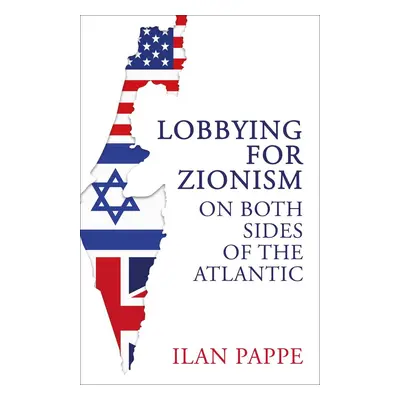 Lobbying for Zionism on Both Sides of the Atlantic