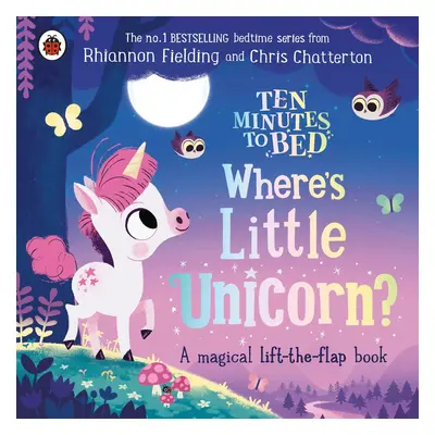 Ten Minutes to Bed: Where's Little Unicorn?