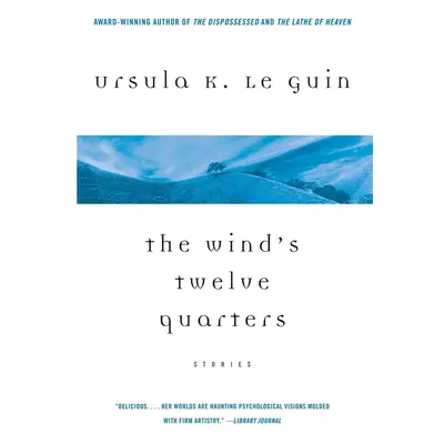 The Wind's Twelve Quarters: Stories