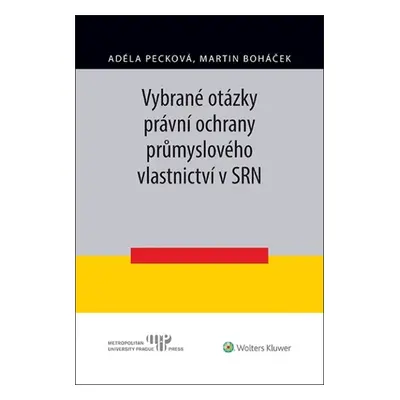 Vybrané otázky právní ochrany průmyslového vlastnictví v SRN