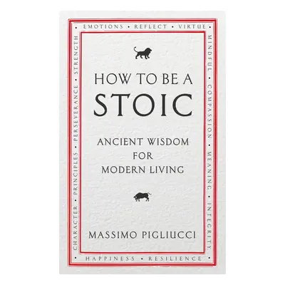 How To Be A Stoic