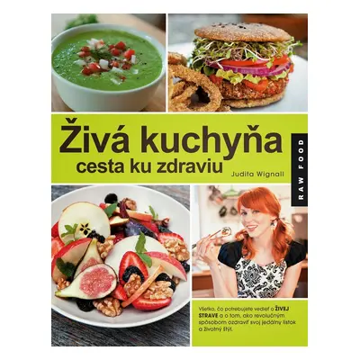 Živá kuchyňa cesta ku zdraviu (RAW FOOD)