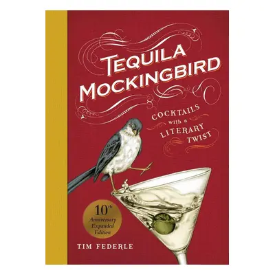 Tequila Mockingbird (10th Anniversary Expanded Edition)