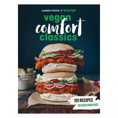 Hot for Food Vegan Comfort Classics