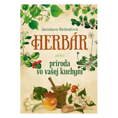 Herbár alebo príroda vo vašej kuchyni