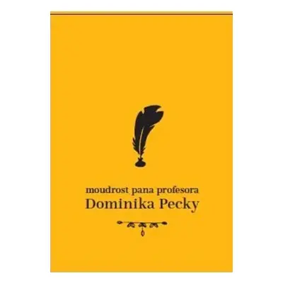 Moudrost pana profesora Dominika Pecky