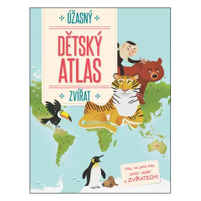 Úžasný dětský atlas zvířat